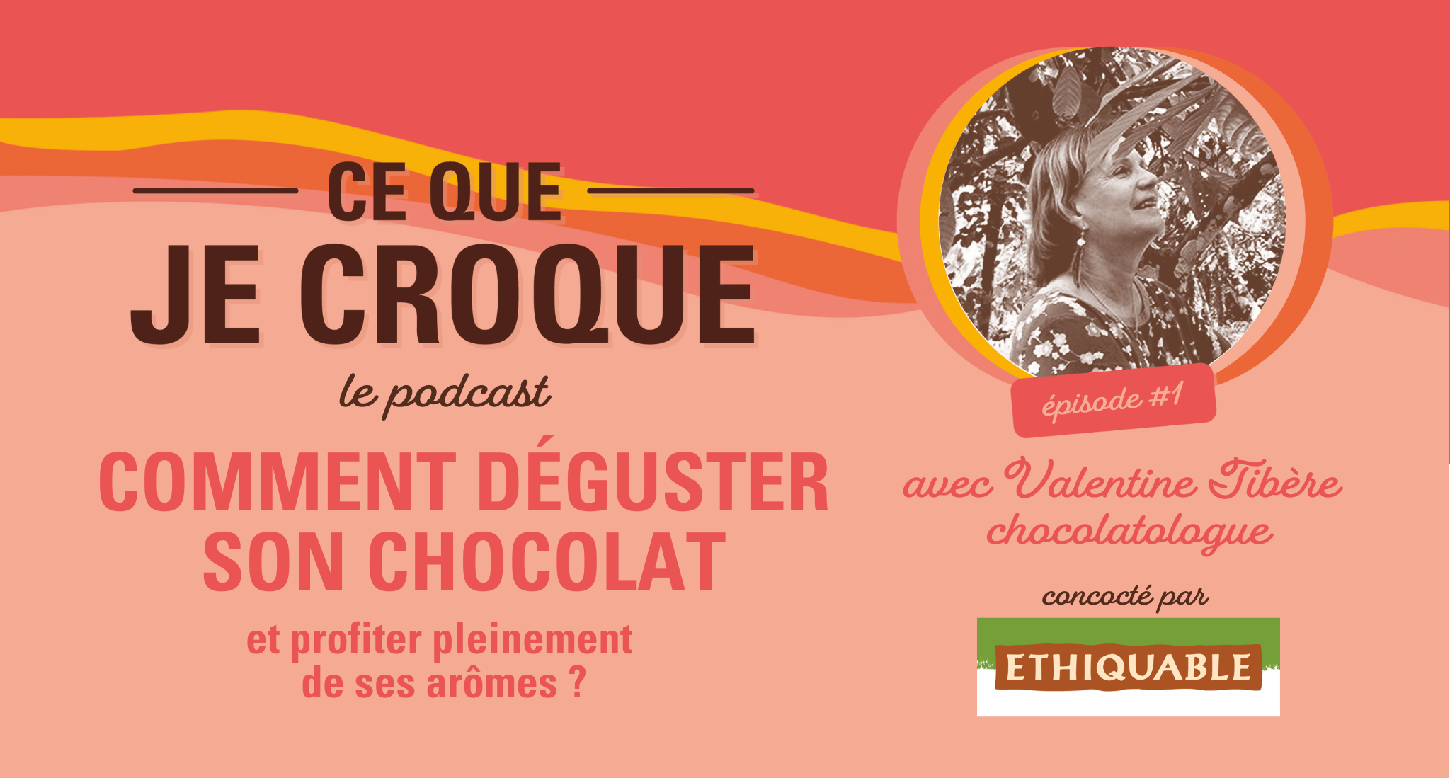 Premier épisode de Ce Que Je Croque, le podcast dédié au chocolat